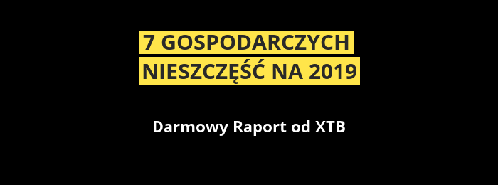 raport xtb 7 nieszczęść na 2019