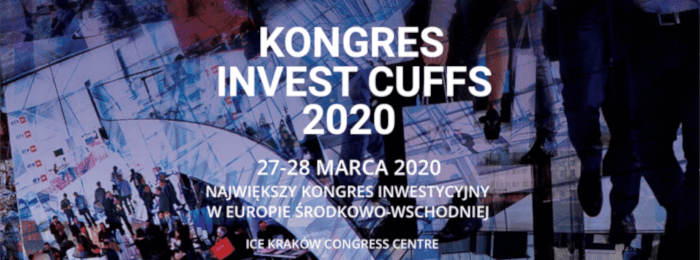 kongres inwestycyjny invest cuffs 2020 w krakowskim Centrum Kongresowym ICE - wejściówki już dostępne