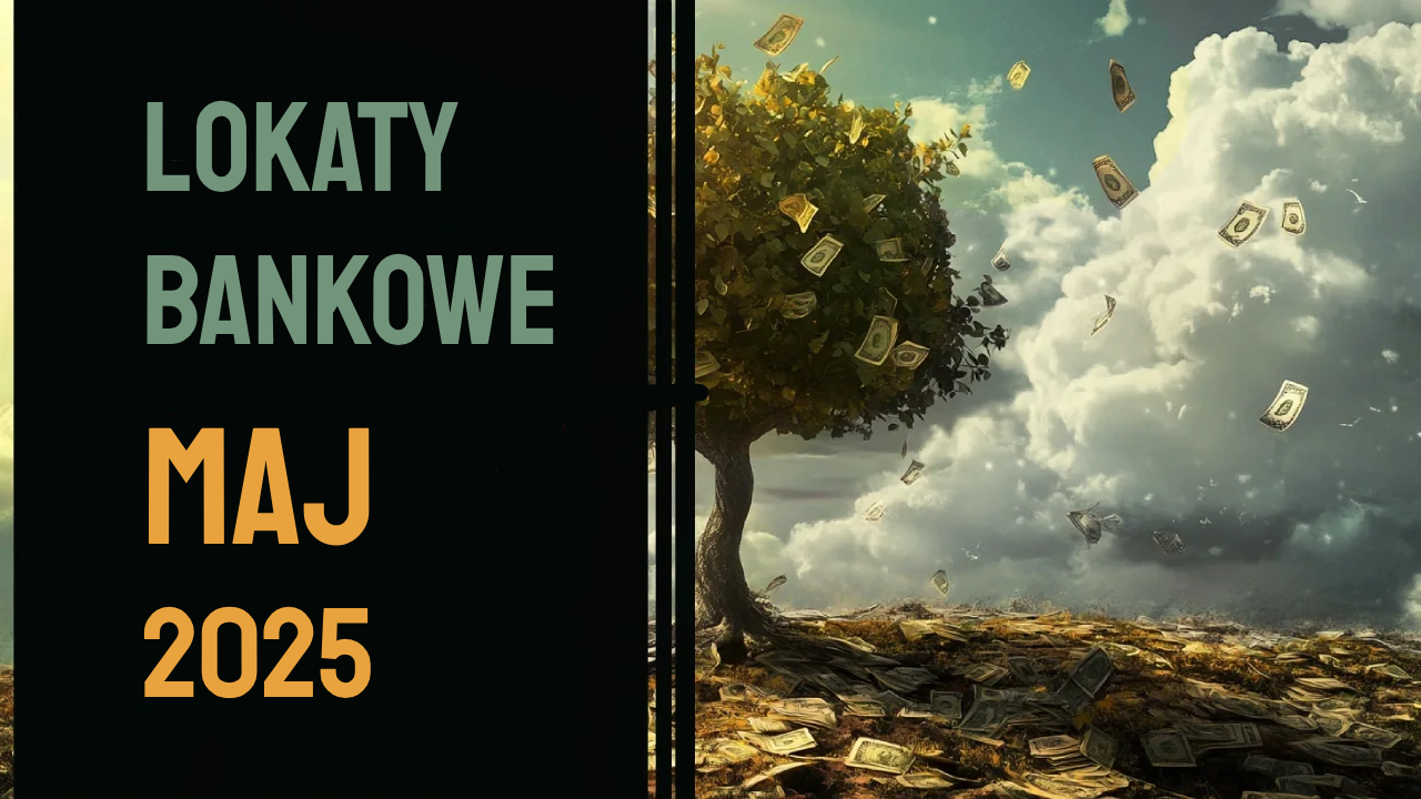 Ranking lokat bankowych (🥇7,6%) | Maj 2025 lokaty bankowe ranking maj 2025