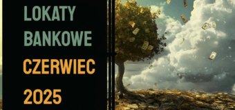 lokaty bankowe czerwiec 2025 ranking